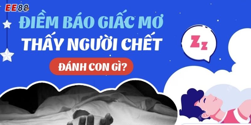 Những con số may mắn liên quan đến giấc mơ thấy người chết đánh