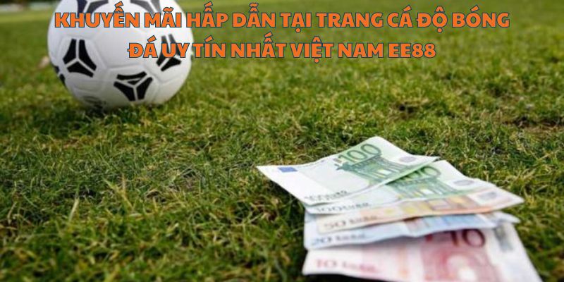 Chương trình thưởng nạp tiền hấp dẫn tại EE88